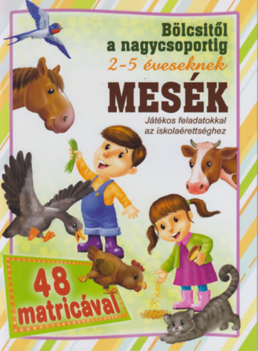 Mesék - bölcsitől a nagycsoportig - Játékos feladatok az iskolaérettséghez